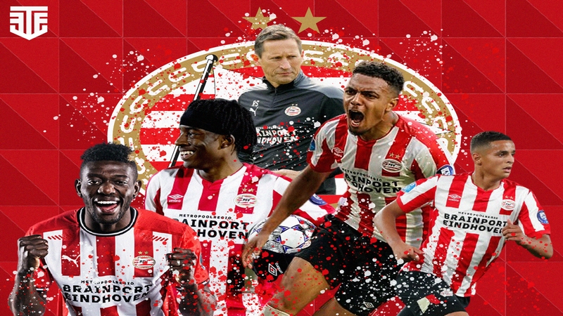 Câu lạc bộ bóng đá PSV Eindhoven - đại diện ấn tượng của bóng đá Hà Lan