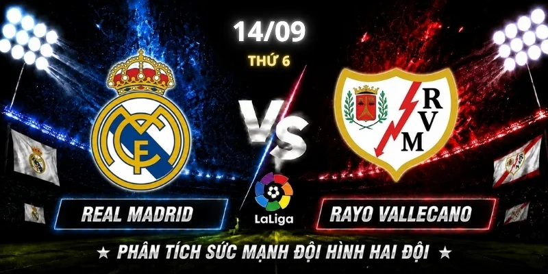 Real Madrid Vs Rayo Vallecano Vòng 5: Ai Sẽ Dành 3 Điểm? 2 Real Madrid Vs Rayo Vallecano Vòng 5: Ai Sẽ Dành 3 Điểm?